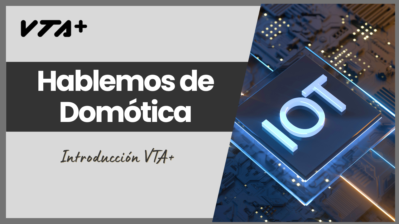 Hablemos de Domótica